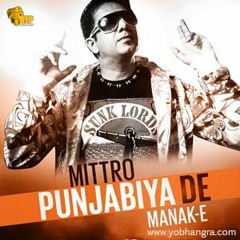 Manak-E - Mittro Punjabiya De
