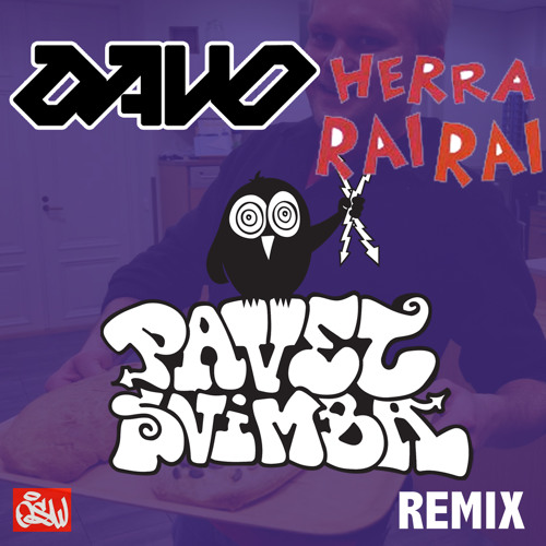 Davo - Herra Rai Rai (PAVEL SVIMBA REMIX)