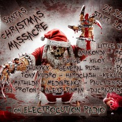 DJ Anakonda @ Santa`s Christmas Massacre, Electrocution Radio 24.12.12