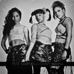 PETE SAMPLES x I DON'T WANNA