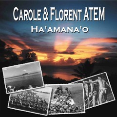 Carole & Florent ATEM - Ha'amana'o