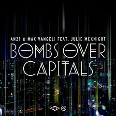 AN21 & Max Vangeli ft. Julie McKnight  Bombs Over Capital (B-sensual vs No!End Remix)