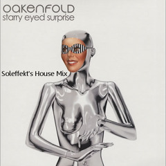 Paul Oakenfold - Starry Eyed Surprise (Soleffekt Bootleg House Mix)