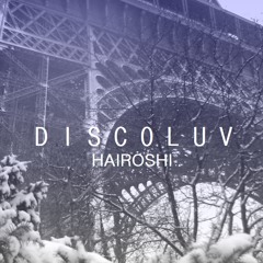 Hairoshi - Discoluv December 2012 Mix