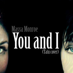 Massa Monroe - You and I (Tatu Cover)
