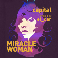 Capital - Miracle Woman (Remix by el_der)