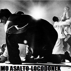 1ER ASALTO INTERLUDIO-LOCODONEK