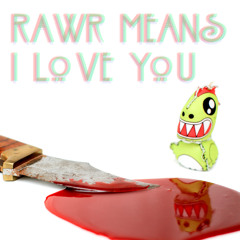 Rawr Means I Love You [Like? Repost!]