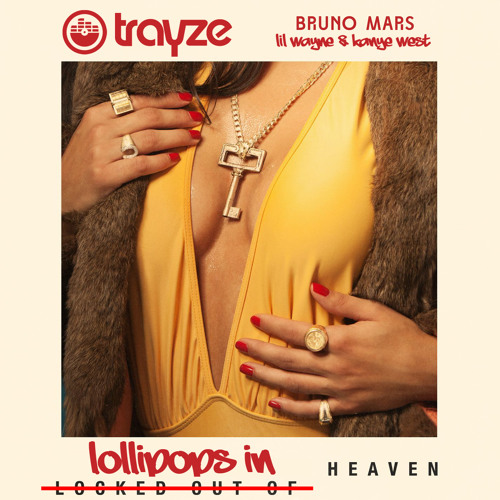 Bruno Mars and Lil Wayne mashup, Lollipops In Heaven (DJ Trayze Blend)