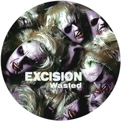 01. Excision - Wasted