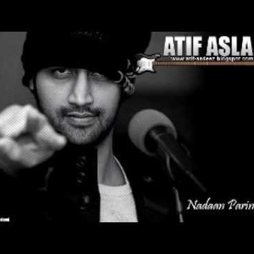 Naadan Parindey By Atif Aslam