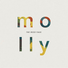 The Reed Fags - Molly