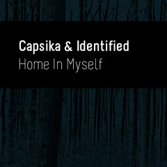 Capsika & Identified - Home in Myself [OUT NOW on Soul Bros Recordings]