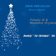 Moreno & Marielin - Deck The Halls (Freaky N. & Weekend Stylerz Bootleg ''For Christmas'' Mix)