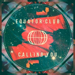 Equator Club - Calling You