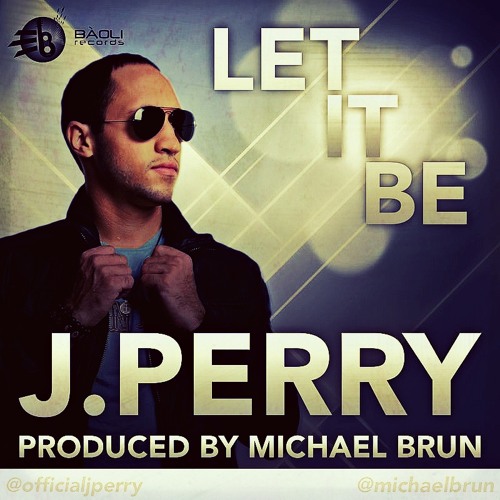 JPerry "Let it be" prod. by Michael Brun