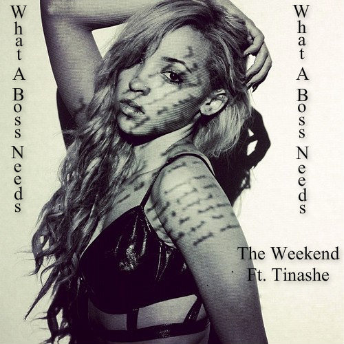 The Weeknd & Tinashe - What a Boss Needs