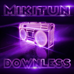 Mikitun - Downless (Original Mix)
