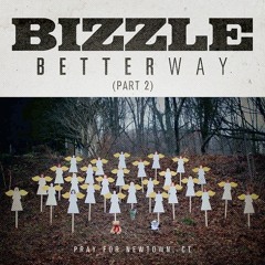 Bizzle - Better Way Pt. 2 (Prod. by Vinylz & Boi-1da)