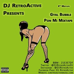 DJ RetroActive - Gyal Bubble Pon Mi Mixtape (One Track) 2012
