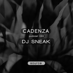 Cadenza Podcast | 044 - DJ Sneak (Source)