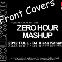 Zero Hour Mashup 2012 (Best Of Bollywood) - DJ Kiran Kamath