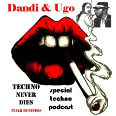 Free download - special Techno  Dandi & Ugo dj set - 2012-13 - Italo Business podcast