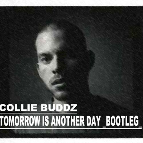 Collie Buddz  Tomorrow is Another Day   Hi-enz BOOTLEG