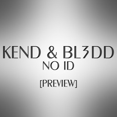 BL3DD & KEND - NO ID (Preview) Ft Nazza