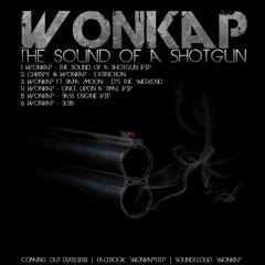 Wonkap - The Sound of a Shotgun EP preview [OUT FOR FREE NOW!!]