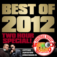 JAMROCK RADIO DEC 26, 2012 -- BEST OF 2012!!! * 2 HOUR SPECIAL