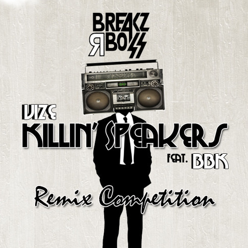 Vize - Killing Speakers FT BBK (DavZ NoT HerE Remix) Breakz R Boss Records Remix Competition