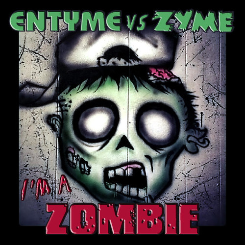 Zyme vs. Entyme "I'm A Zombie"