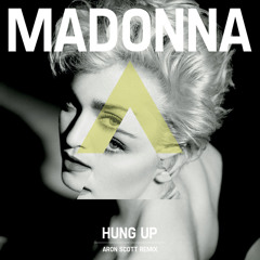 Madonna - Hung Up - Aron Scott 2013 Remix ***free download***