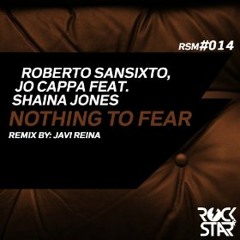 Jo Cappa, Roberto Sansixto - Nothing to Fear feat Shaina Jones (Javi Reina Remix)