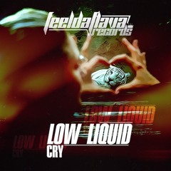 Low Liquid - Cry (Original Mix)