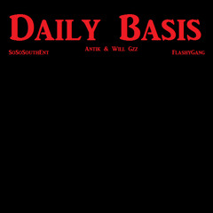 Daily Basis Ft. Will Gzz (Flashy Gang)