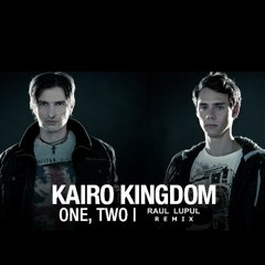 Kairo Kingdom - 0ne,Two (Raul Lupul Remix)
