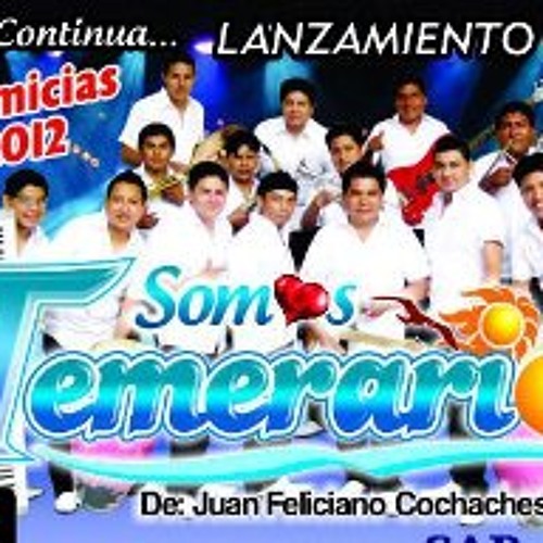 somos temerarios de Huarochiri - mi dulce amor