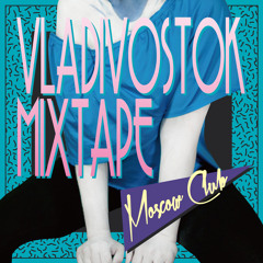 Vladivostok mixtape