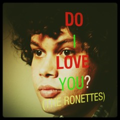 Do I Love You ? (The Ronettes) Year 2024