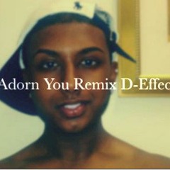Adorn You Remix D-Effect.