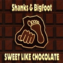 Shanks & Bigfoot  - Sweet Like Chocolate (DUBSTEP)