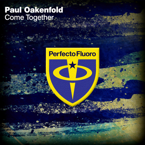 Paul Oakenfold - Come Together (Original Mix)