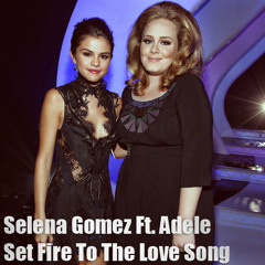 Selena Gomez Feat Adele - Set Fire To The Love Song