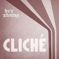 Hey Champ! - Cliche