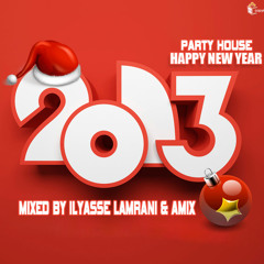 Happy New Year Party House Music 2013 Mixéd By Dj ilyasse & Amix