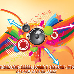 Dim Loud Feat. Onana, Bonnie & Stef Asali - In You (Dj Thane Official Remix)