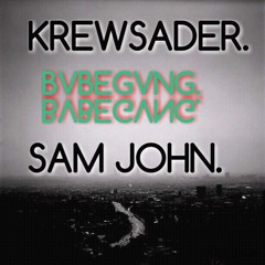 CUOTBC - Sam John & Krewsader