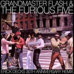 Grandmaster Flash & The Furious Five - The Message (Erick Decks Groove Is Law Rework)